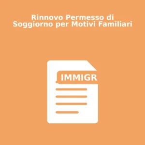 Rinnovo Permesso di Soggiorno per Motivi Familiari